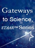 Gateways to Science, STAAR™ Series